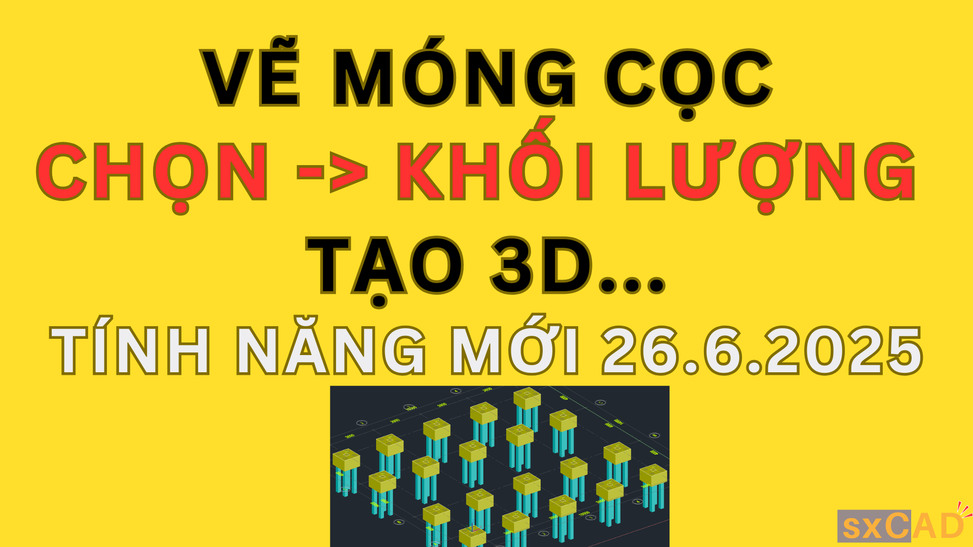 Vẽ móng cọc thống kê thép Xuất Khối lượng Tạo 3D vàTính năng đặc biệt mới 26.6.2025